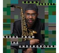 Garrett, Kenny – Seeds from the Underground