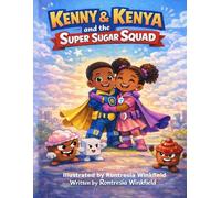 “Kenny, Kenya, and the Super Strong Sugar Squad”: Little Heroes, Big Strength