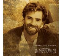 Kenny Loggins - Yesterday Today Tomorrow: Greatest Hits [New CD]