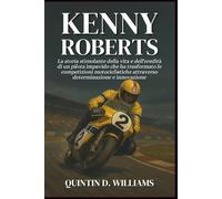 Kenny Roberts: La storia stimolante della vita e dell'eredità di un pilota impavido che ha trasformato le competizioni motociclistiche attraverso determinazione e innovazione
