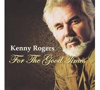 Kenny Rogers - for The Good Times [Import]