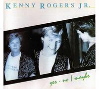 Kenny Rogers Jr. - Yes - No / Maybe