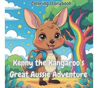 Kenny the Kangaroo's Great Aussie Adventure: An Exploration of Friendship and Nature