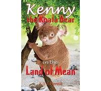 Kenny The Koala Bear In The Land Of Mean