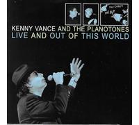 Kenny Vance and The Planotones - Live and Out of This World