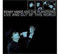 Kenny Vance & Planotones - Out of This World-Live at The