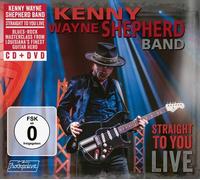 KENNY WAYNE SHEPHERD - STRAIGHT TO YOU: LIVE (CD+DVD) CD+DVD NEUF