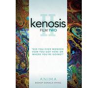 Kenosis: Film Two of the Anima Series