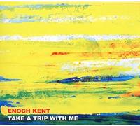 Kent,Enoch - Take a Trip with Me [Import]