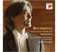 KENT NAGANO - BEETHOVEN: SYM. NO. 9 - HUMAN MISERY - HUMAN LOVE CD NEW
