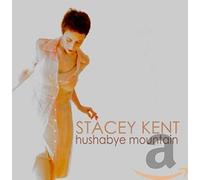 Kent, Stacey - Hushabye Mountain [Import]