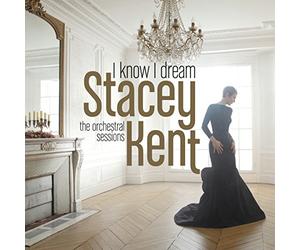 Kent, Stacey - I Know I Dream:..-Deluxe-