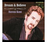 Kent, Steven - Dream & Believe