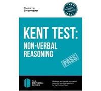 KENT TEST: Non-Verbal Reasoning - Guidance and Sample questions and answers for the 11+ Non-Verbal Reasoning Kent Test (Revision Series) (The Revision Series) - [Version Originale] Inconnu (Auteur)