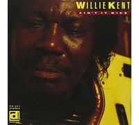 Kent, Willie - Ain't It Nice