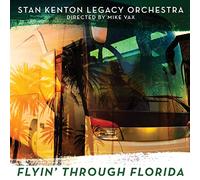 Kenton, Stan Legacy Orche - Flyin' Through Florida