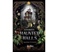 Kentree's Haunted Halls: Return to Magic