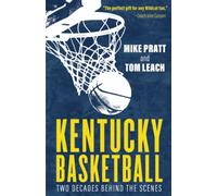 Kentucky Basketball: Two Decades Behind the Scenes