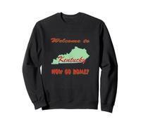 Kentucky, Bienvenue chez Vous ! Humoristique Blague, Souvenir Sweatshirt