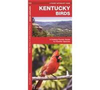 Kentucky Birds A Folding Pocket Guide to Familiar Species by Illustrated by Dr Raymond Leung James Kavanagh Kavanagh, Raymond Leung (Auteur)