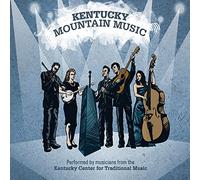 Kentucky Center for Traditional Music - Kentucky Mountain Music