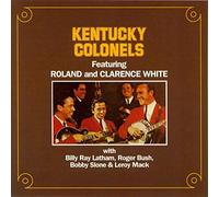 Kentucky Colonels - Kentucky Colonels - Featuring Roland & Clarence White (1997) UK Import