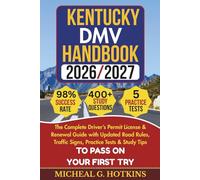 KENTUCKY DMV HANDBOOK 2026/2027: Complete Driver’s Permit, License & Renewal Guide with Updated Road Rules, Traffic Signs, Practice Tests & Study Tips for the DMV Written Exam