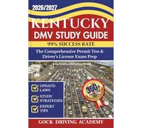 Kentucky DMV STUDY GUIDE: The Comprehensive Permit Test & Driver’s License Exam Prep with 350+ Questions and Answers, Updated Laws, and Study Strategies for 99% Success rate