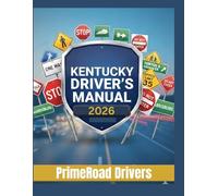 Kentucky Driver’s Manual 2026: The essential learner's permit study guide and exam workbook for becoming a safe, skilled driver with practice questions based on the latest official DMV handbook