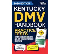 Kentucky Drivers Education Book: Practice Driving Tests, Study Guide and 500+ Real Exam Questions for Teens, Seniors and Adult Learners