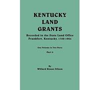 Kentucky Land Grants. One Volume In Two Parts. Part 2