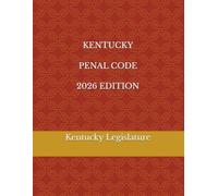 KENTUCKY PENAL CODE 2026 EDITION