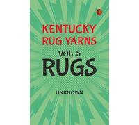 Kentucky Rug Yarns Vol. 5: Rugs