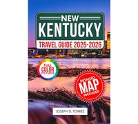 Kentucky Travel Guide 2025-2026 (Full Color): The Complete Companion for Exploring the Best Attractions and Activities of the Bluegrass State