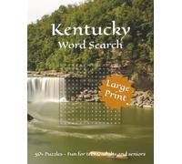 Kentucky Word Search: Word Searches with Large Print about Kentucky - its cities, landmarks and more | 8½ x 11 inches, 110 pages | 50+ Puzzles…Perfect ... fans, birthdays, and Kentucky enthusiasts