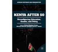Kenya After 50 Jerono P Rotich, Michael Mwenda Kithinji, Mickie Mwanzia Koster (Auteur)
