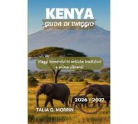 Kenya Guida di viaggio 2026-2027: Viaggi immersivi in antiche tradizioni e anime vibranti
