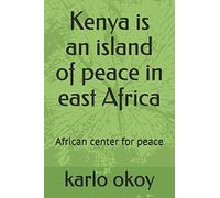 Kenya Is An Island Of Peace In East Africa: African Center For Peace