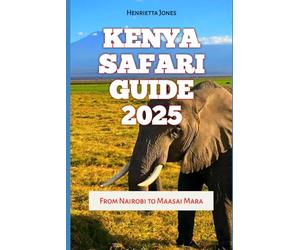 Kenya Safari Guide 2025-2026: From Nairobi to Maasai Mara