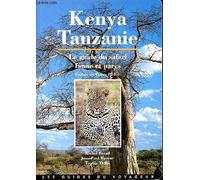 Kenya-Tanzanie: Le guide du safari, faune et parcs
