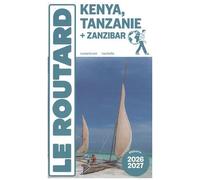 Kenya Tanzanie - + Zanzibar - Guide Du Routard 2026-2027