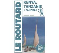 Kenya Tanzanie - + Zanzibar - Guide Du Routard 2026-2027