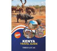 Kenya Travel Guide 2026: Explore Wildlife, Vibrant Culture, Thrilling Safaris, and Pristine Beaches for the Ultimate African Adventure