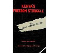 Kenya's Freedom Struggle Maina Wa Kinyatti (Auteur)