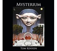 Tom Kenyon – Mysterium – Heilgesänge der Hathoren