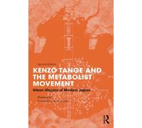 Kenzo Tange And The Metabolist Movement