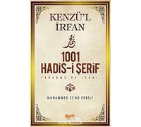 Kenzü'l İrfan - 1001 Hadis-i Şerif Tercüme ve İzahı