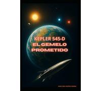 KEPLER-545D: El Gemelo Prometido