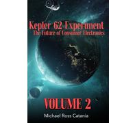 Kepler 62 Experiment : The Future of Consumer Electronics - Volume 2