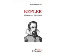 Kepler Vie et mort d'un juste - Bernard Faidutti - L'harmattan - broché - Théâtre